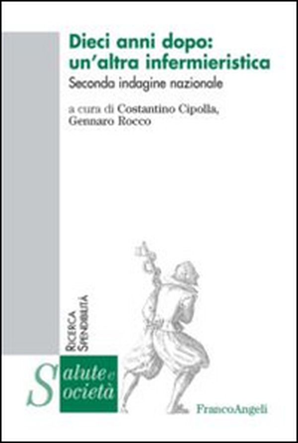 Dieci anni dopo: un'altra infermieristica. Seconda indagine nazionale - Librerie.coop Dieci anni dopo: un'altra infermieristica. Seconda indagine nazionale - Librerie.coop