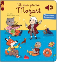 Il mio primo Mozart. Classici sonori - Librerie.coop