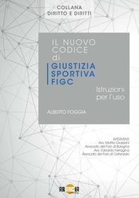 Il nuovo codice di giustizia sportiva FIGC. Istruzioni per l'uso - Librerie.coop Il nuovo codice di giustizia sportiva FIGC. Istruzioni per l'uso - Librerie.coop