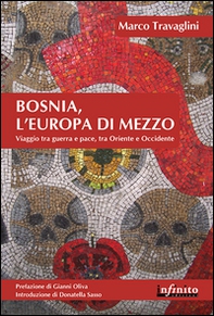 Bosnia, l'Europa di mezzo. Viaggio tra guerra e pace, tra Oriente e Occidente - Librerie.coop Bosnia, l'Europa di mezzo. Viaggio tra guerra e pace, tra Oriente e Occidente - Librerie.coop