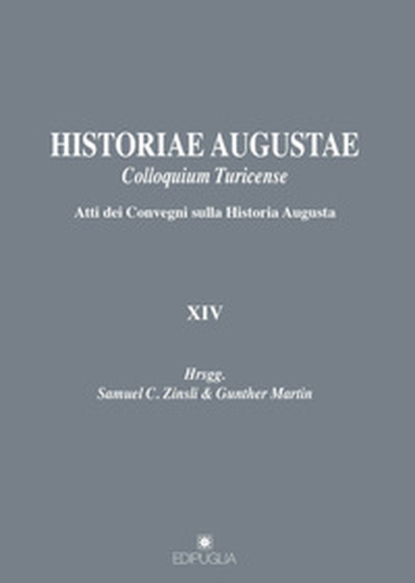 Historiae Augustae. Colloquium turicense. Atti dei Convegni sulla Historia Augusta - Librerie.coop