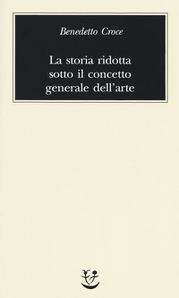 La storia ridotta sotto il concetto generale dell'arte - Librerie.coop La storia ridotta sotto il concetto generale dell'arte - Librerie.coop