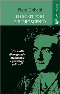 Lo scrittoio e il proscenio. Scritti letterari e teatrali - Librerie.coop