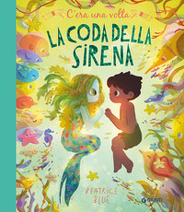 C'era una volta la coda della sirena - Librerie.coop C'era una volta la coda della sirena - Librerie.coop