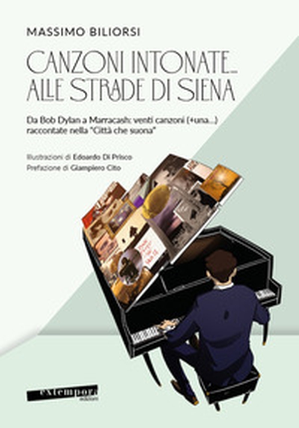Canzoni intonate... alle strade di Siena. Da Bob Dylan a Marracash: venti canzoni (+una...) raccontate nella «Città che suona» - Librerie.coop Canzoni intonate... alle strade di Siena. Da Bob Dylan a Marracash: venti canzoni (+una...) raccontate nella «Città che suona» - Librerie.coop