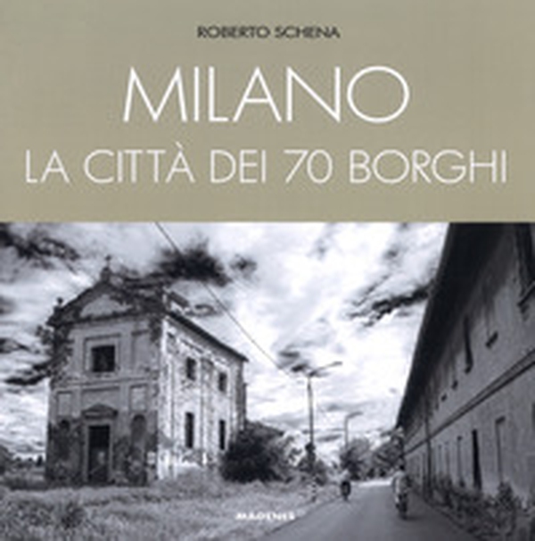Milano. La città dei 70 borghi - Librerie.coop Milano. La città dei 70 borghi - Librerie.coop