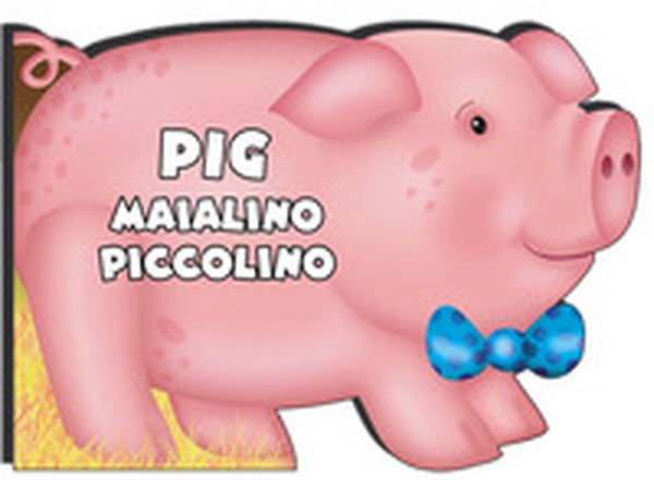Pig maialino piccolino - Librerie.coop Pig maialino piccolino - Librerie.coop