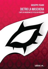 Dietro la maschera. L'arte di diventare sé stessi in Persona - Librerie.coop