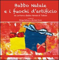 Babbo Natale e i fuochi d'artificio. da «Lettere a Babbo Natale» di Tolkien - Librerie.coop