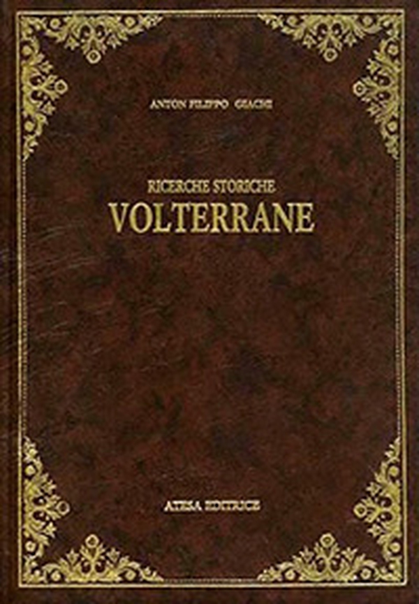 Ricerche storiche volterrane (rist. anast. Volterra, 1887) - Librerie.coop Ricerche storiche volterrane (rist. anast. Volterra, 1887) - Librerie.coop