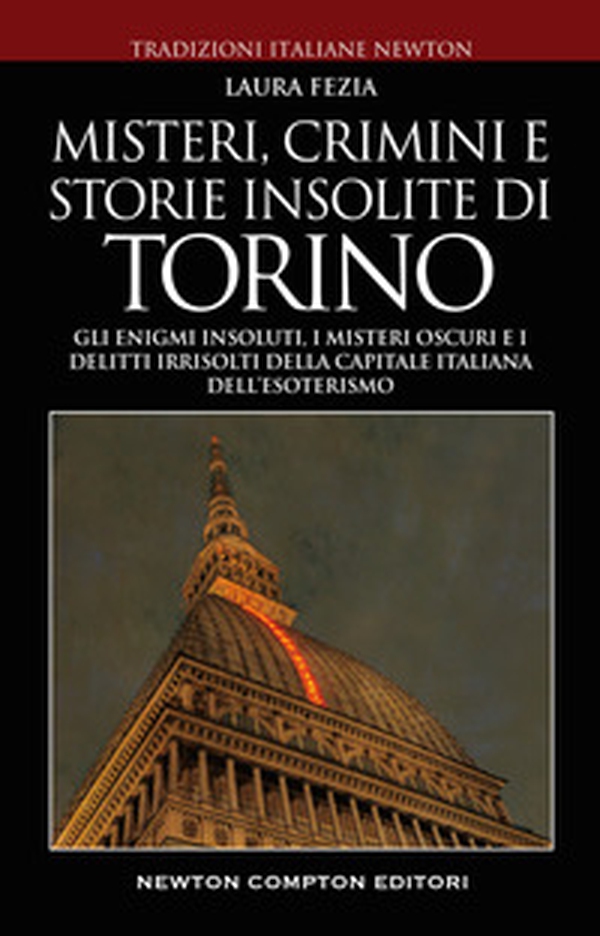 Misteri, crimini e storie insolite di Torino. Gli enigmi insoluti, i misteri oscuri e i delitti irrisolti della capitale italiana dell'esoterismo - Librerie.coop Misteri, crimini e storie insolite di Torino. Gli enigmi insoluti, i misteri oscuri e i delitti irrisolti della capitale italiana dell'esoterismo - Librerie.coop