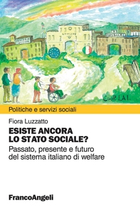 Esiste ancora lo Stato sociale? Passato, presente e futuro del sistema italiano di welfare - Librerie.coop Esiste ancora lo Stato sociale? Passato, presente e futuro del sistema italiano di welfare - Librerie.coop
