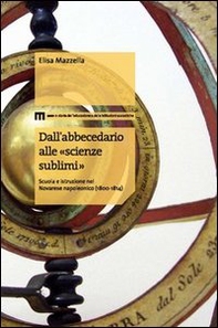 Dall'abbecedario alle «scienze sublimi». Scuola e istruzione nel novarese napoleonico (1800-1814) - Librerie.coop