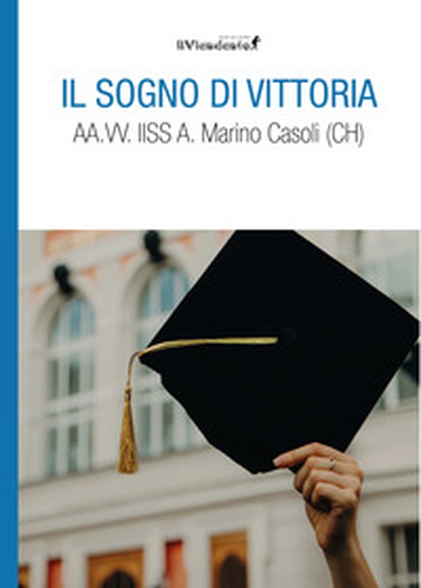 Il sogno di Vittoria - Librerie.coop Il sogno di Vittoria - Librerie.coop