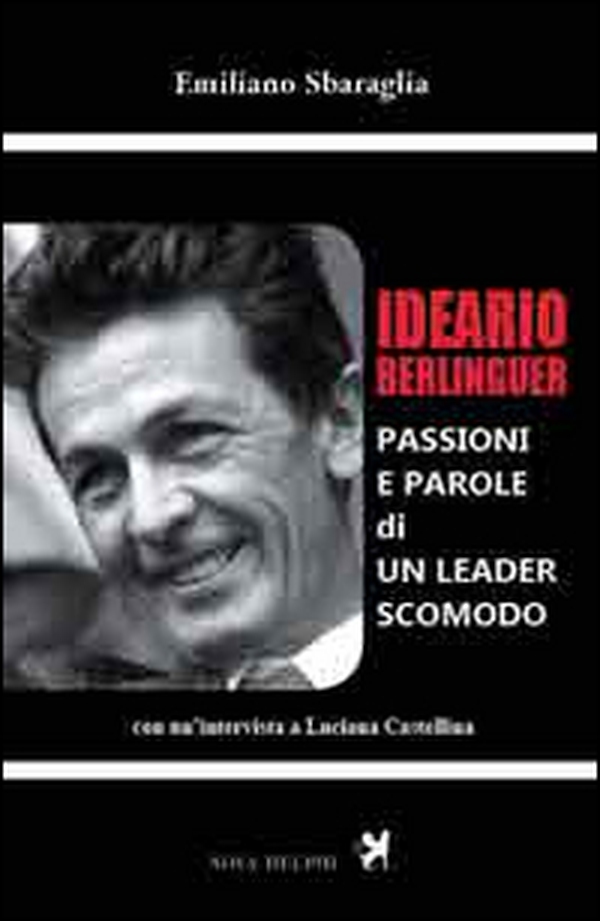 Ideario Berlinguer. Passioni e parole di un leader scomodo - Librerie.coop Ideario Berlinguer. Passioni e parole di un leader scomodo - Librerie.coop