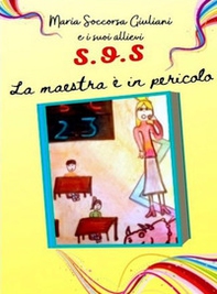 SOS. La maestra è in pericolo - Librerie.coop