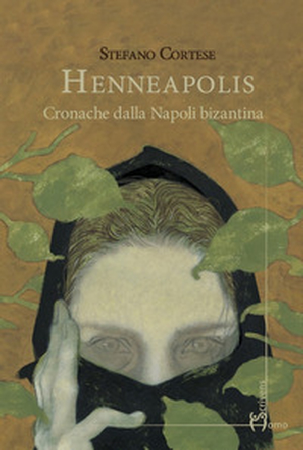 Henneapolis. Cronache dalla Napoli bizantina - Librerie.coop Henneapolis. Cronache dalla Napoli bizantina - Librerie.coop