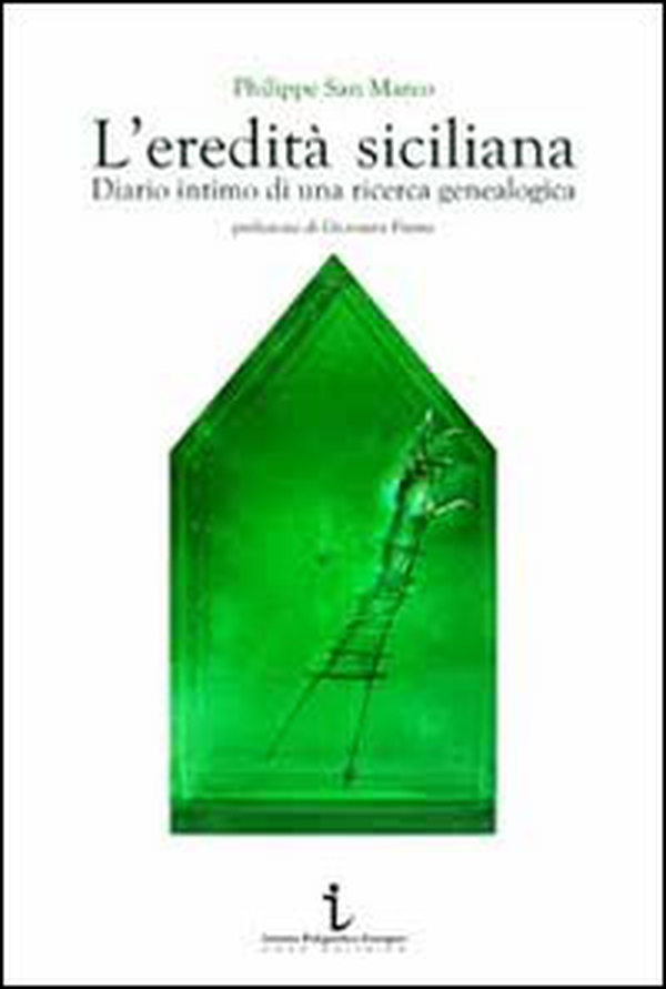 L'eredità siciliana. Diario intimo di una ricerca genealogica - Librerie.coop L'eredità siciliana. Diario intimo di una ricerca genealogica - Librerie.coop