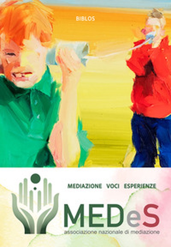 Mediazione voci esperienze. 18 anni di Medes - Librerie.coop Mediazione voci esperienze. 18 anni di Medes - Librerie.coop