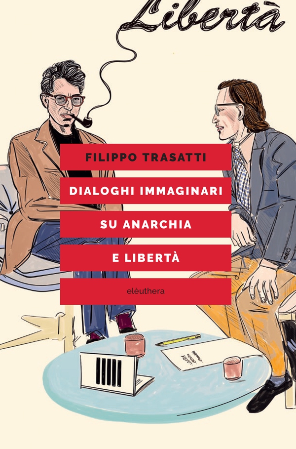 Dialoghi immaginari su anarchia e libertà - Librerie.coop Dialoghi immaginari su anarchia e libertà - Librerie.coop