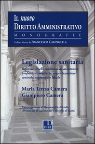 Legislazione sanitaria. Riforme, livelli essenziali di assistenza, professioni sanitarie, organizzazione centrale, regionale e locale - Librerie.coop
