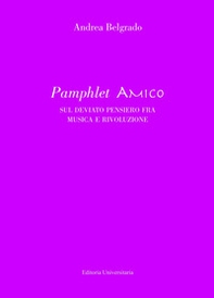 Pamphlet amico sul deviato pensiero fra musica e rivoluzione - Librerie.coop Pamphlet amico sul deviato pensiero fra musica e rivoluzione - Librerie.coop