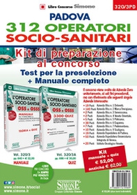 Padova 312 operatori socio-sanitari. Kit di preparazione al concorso: Test per la preparazione-Manuale completo - Librerie.coop