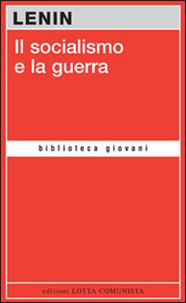 Il socialismo e la guerra - Librerie.coop Il socialismo e la guerra - Librerie.coop