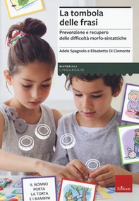 La tombola delle frasi. Prevenzione e recupero delle difficoltà morfo-sintattiche - Librerie.coop