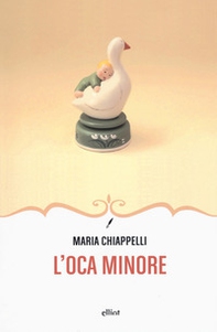 L'oca minore - Librerie.coop L'oca minore - Librerie.coop