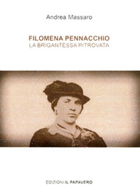 Filomena Pennacchio. La brigantessa ritrovata - Librerie.coop