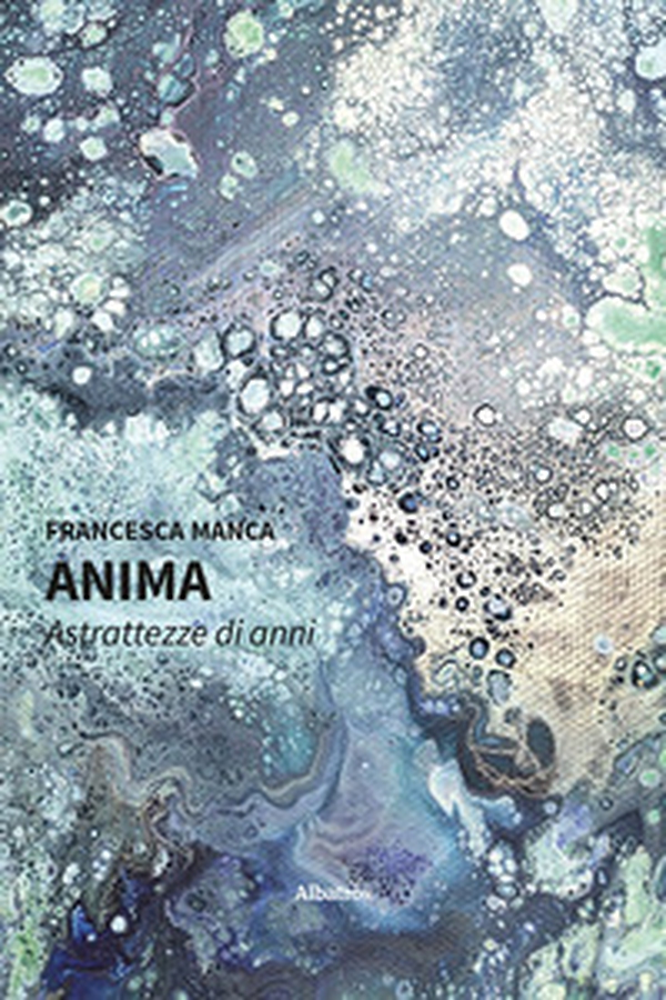 Anima. Astrattezze di anni - Librerie.coop Anima. Astrattezze di anni - Librerie.coop