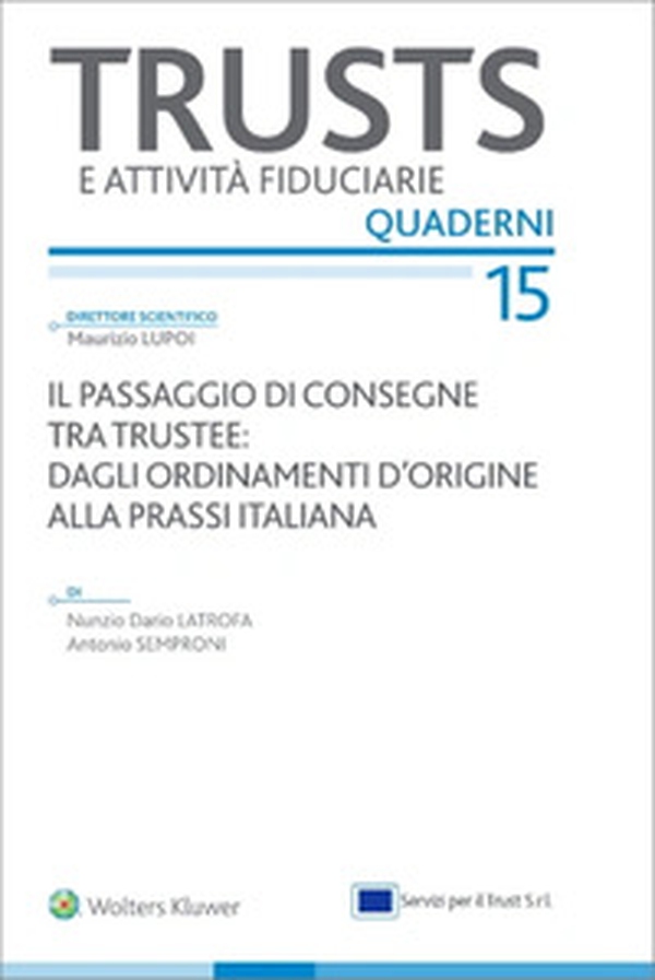 Il passaggio di consegne tra trustee: dagli ordinamenti d'origine alla prassi italiana - Librerie.coop Il passaggio di consegne tra trustee: dagli ordinamenti d'origine alla prassi italiana - Librerie.coop