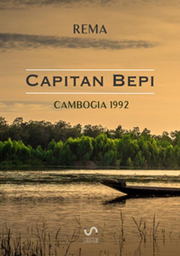 Cambogia 1992. «Capitan Bepi» - Librerie.coop Cambogia 1992. «Capitan Bepi» - Librerie.coop