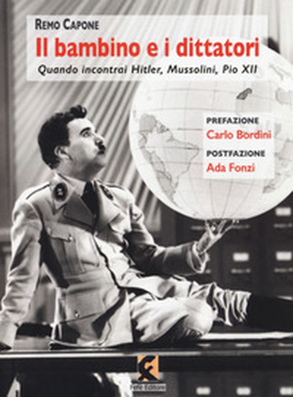 Il bambino e i dittatori. Quando Incontrai Hitler, Mussolini, Pio XII - Librerie.coop