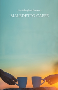 Maledetto caffè - Librerie.coop