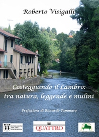 Costeggiando il Lambro: fra natura, leggende e mulini - Librerie.coop