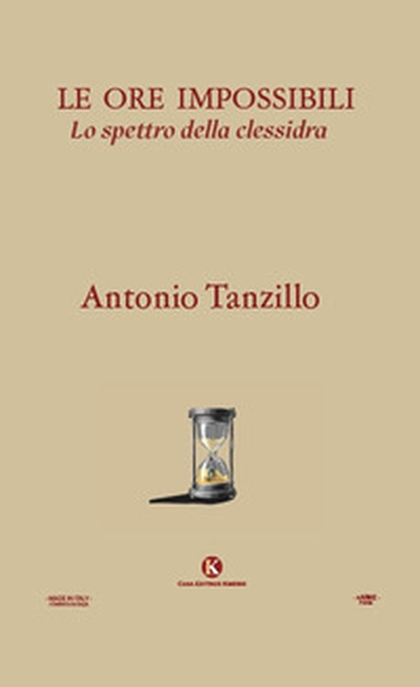Le ore impossibili. Lo spettro della clessidra - Librerie.coop Le ore impossibili. Lo spettro della clessidra - Librerie.coop