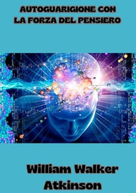 Autoguarigione con la forza del pensiero - Librerie.coop