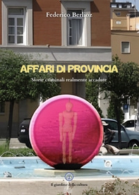 Affari di provincia. Contenuti inediti - Librerie.coop