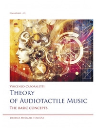 Theory of audiotactile music. The basic concepts - Librerie.coop Theory of audiotactile music. The basic concepts - Librerie.coop