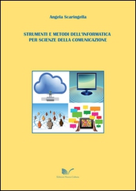 Strumenti e metodi dell'informatica per scienze della comunicazione - Librerie.coop Strumenti e metodi dell'informatica per scienze della comunicazione - Librerie.coop