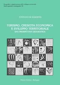 Turismo, crescita economica e sviluppo territoriale. Una prospettiva geografica - Librerie.coop