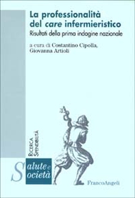 La professionalità del care infermieristico. Risultati della prima indagine nazionale - Librerie.coop