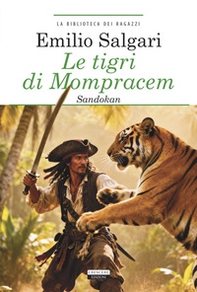 Le tigri di Mompracem. Sandokan. Ediz. integrale - Librerie.coop