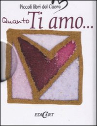 Quanto ti amo... - Librerie.coop Quanto ti amo... - Librerie.coop