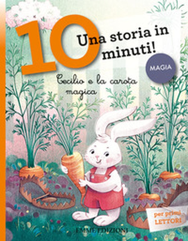 Cecilio e la carota magica. Una storia in 10 minuti! - Librerie.coop Cecilio e la carota magica. Una storia in 10 minuti! - Librerie.coop