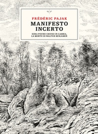 Manifesto incerto. Ezra Pound chiuso in gabbia, la morte di Walter Benjamin - Librerie.coop