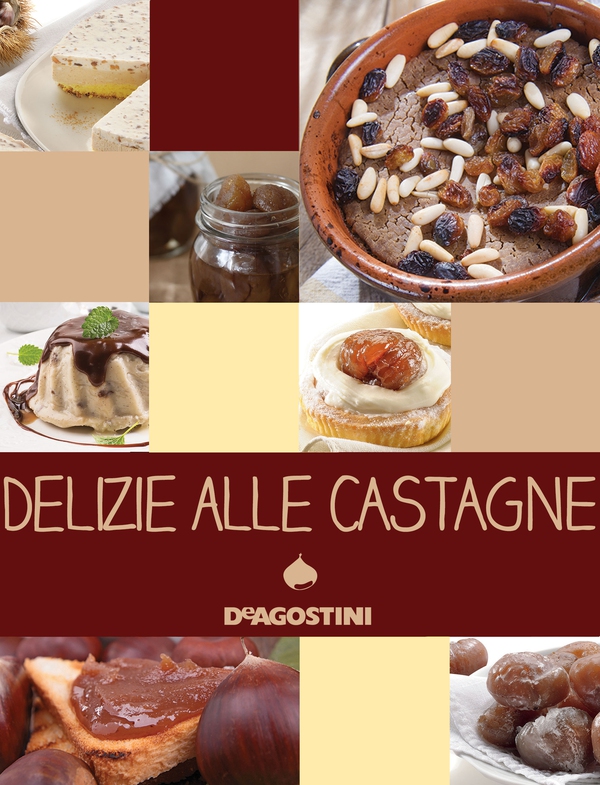 Delizie alle castagne - Librerie.coop Delizie alle castagne - Librerie.coop