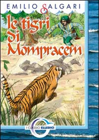 Le tigri di Mompracem - Librerie.coop Le tigri di Mompracem - Librerie.coop
